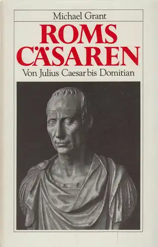 Buch: Roms Cäsaren, Grant, Michael. 1987, Gondrom Verlag, gebraucht, gut