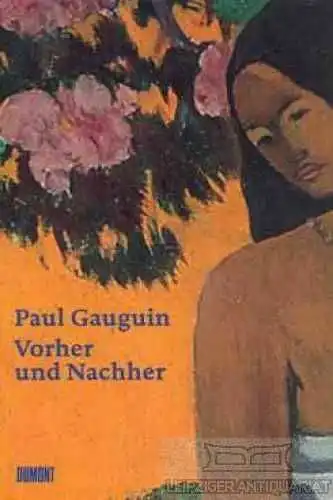 Buch: Vorher und Nachher, Gauguin, Paul. 1998, DuMont Buchverlag, gebraucht, gut