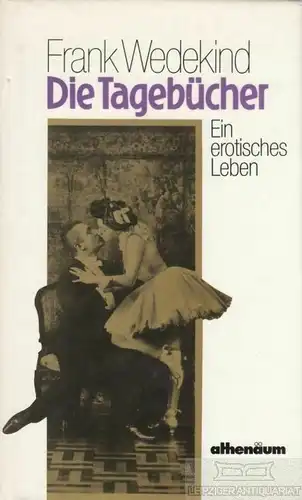 Buch: Frank Wedekind - Die Tagebücher, Hay, Gerhard. 1986, Athenäum Verlag