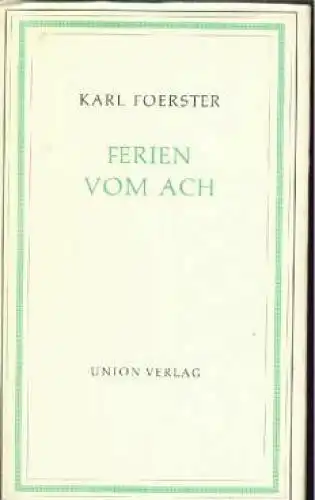 Buch: Ferien vom Ach, Foerster, Karl. 1971, Union Verlag, gebraucht, gut