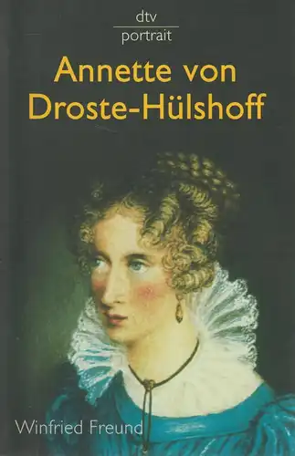 Buch: Annette von Droste-Hülshoff. Freund, Winfried, 2005, dtv Portrait