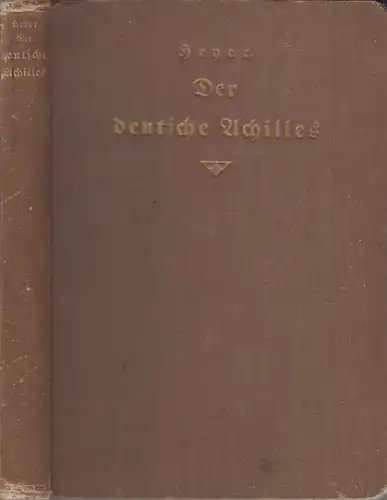 Buch: Der deutsche Achilles, Heyer, Franz, 1895, Geibel und Brockhaus, Roman