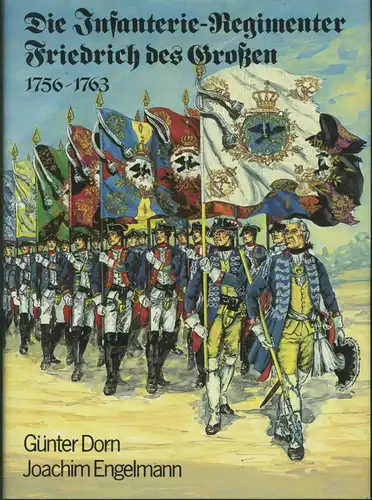 Buch: Die Infanterie-Regimenter Friedrich des Großen. Dorn, Günter, Nebel Verlag