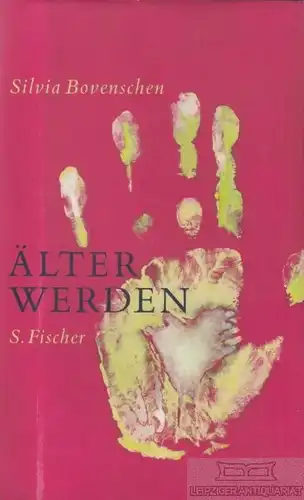 Buch: Älter werden, Bovenschen, Silvia. 2006, S. Fischer Verlag, Notizen