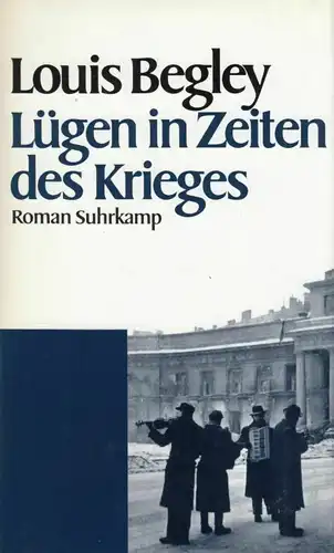 Buch: Lügen in Zeiten des Krieges, Begley, Louis. 1995, Suhrkamp Verlag, Roman