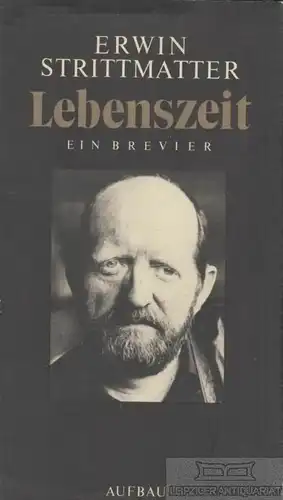 Buch: Lebenszeit, Strittmatter, Erwin. 1987, Aufbau Verlag, Ein Brevier