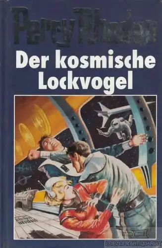 Buch: Der kosmische Lockvogel, Rhodan, Perry. Perry Rhodan, 1979