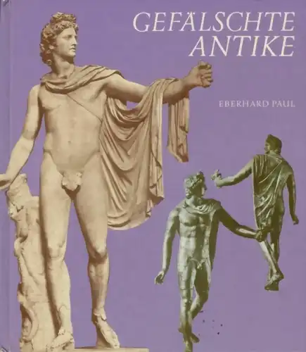Buch: Gefälschte Antike, Paul, Eberhard. Kulturgeschichtliche Reihe, 1981