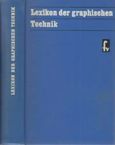 Buch: Lexikon der graphischen Technik. 1968, VEB Fachbuchverlag, gebraucht, gut