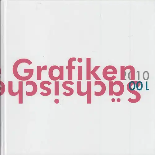 Buch: 100 Sächsische Grafiken, 2010, Neue Sächsische Galerie Chemnitz