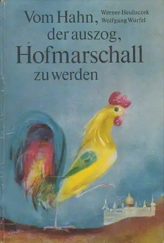 Buch: Vom Hahn, der auszog, Hofmarschall zu werden, Heiduczek. 1980