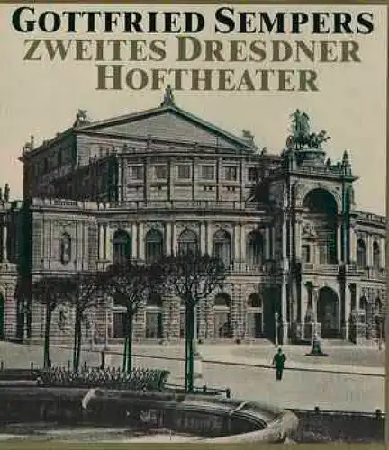 Buch: Gottfried Sempers zweites Dresdner Hoftheater, Magirius, Heinrich. 1985