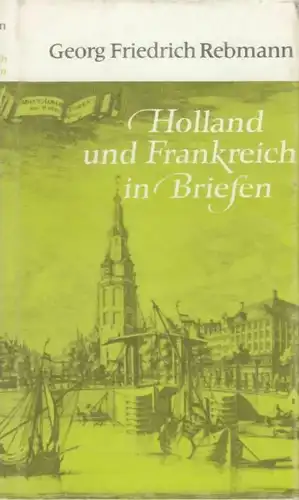 Buch: Holland und Frankreich in Briefen, Rebmann, Georg Friedrich. 1981