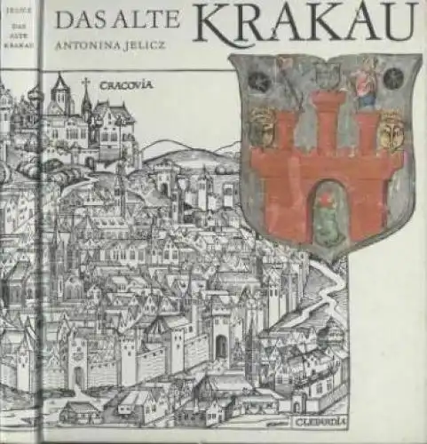 Buch: Das alte Krakau, Jelicz, Antonia. 1981, Verlag Koehler & Amelang 8180