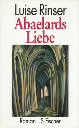 Buch: Abaelards Liebe, Rinser, Luise. 1991, S. Fischer Verlag, gebraucht, gut