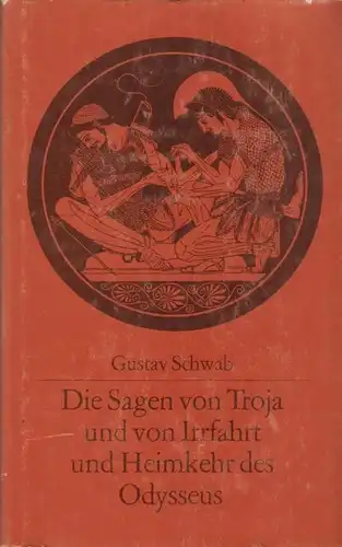 Buch: Die Sagen von Troja und von Irrfahrt und Heimkehr des Odysseus, Schwab