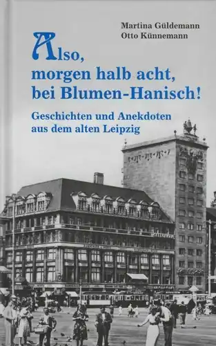 Buch: Also, morgen um halb acht, bei Blumen-Hanisch !, Güldemann. 2005