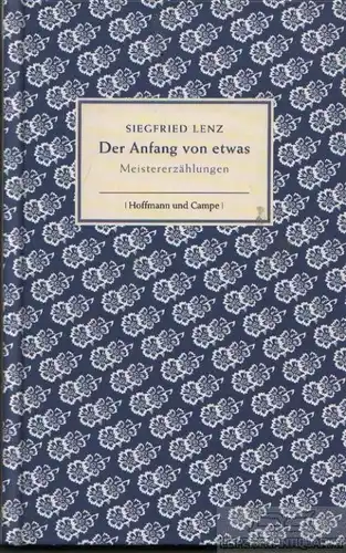 Buch: Der Anfang von etwas, Lenz, Siegfried. 2009, Verlag Hoffmann und Campe