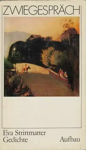 Buch: Zwiegespräch, Strittmatter, Eva. 1980, Aufbau Verlag, Gedichte