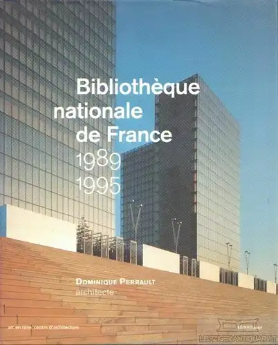 Buch: Bibliotheque nationale de France 1989 - 1995, Perrault, Dominique. 1995