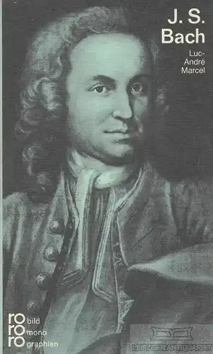 Buch: Johann Sebastian Bach, Marcel, Luc-Andre. 1979, Rowohlt Taschenbuch Verlag