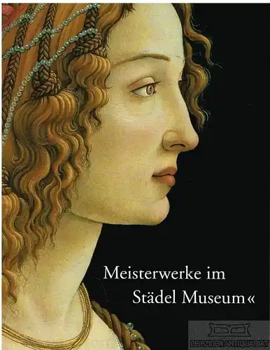 Buch: Meisterwerke im Städel Museum, Mongi-Vollmer, Eva. 2007, gebraucht, gut