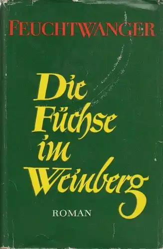 Buch: Die Füchse im Weinberg, Feuchtwanger, Lion. 1958, Aufbau-Verlag, Roman