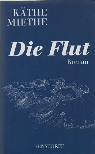 Buch: Die Flut. Miethe, Käthe, 1997, Hinstorff Verlag, gebraucht, sehr gut