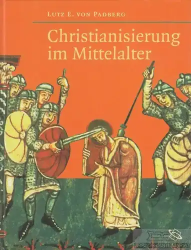 Buch: Christianisierung im Mittelalter, Padberg, Lutz E. von. 2006