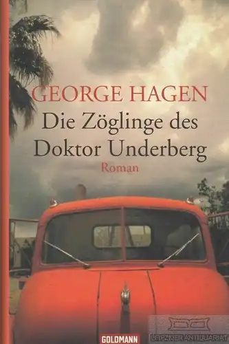 Buch: Die Zöglinge des Doktor Underberg, Hagen, George. 2005, Roman