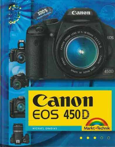 Buch: Canon EOS 450D. Gradias, Michael, 2008, Markt & Technik, gebraucht, gut