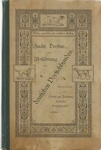Buch: Zucht, Dressur und Abführung des deutschen Vorstehhundes, 1891, J. Neumann