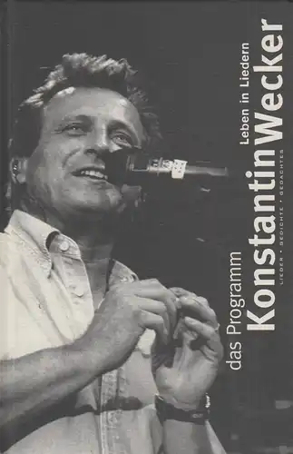 Buch: Leben in Liedern, Das Programm. Wecker, Konstantin, 1996, gebraucht, gut