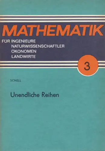 Buch: Unendliche Reihen, Schell, Hans-Joachim. 1988, B. G. Teubner Verlag