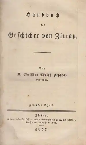 Buch: Handbuch der Geschichte von Zittau, zweiter Theil. Pescheck, Chr. A., 1837