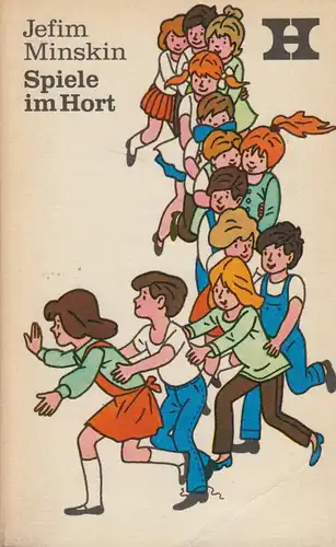 Buch: Spiele im Hort, Minskin, Bibliothek für Horterzieher, 1984, Volk & Wissen