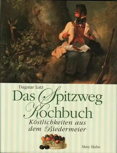 Buch: Das Spitzweg-Kochbuch, Lutz, Dagmar. 2003, Verlag Mary Hahn