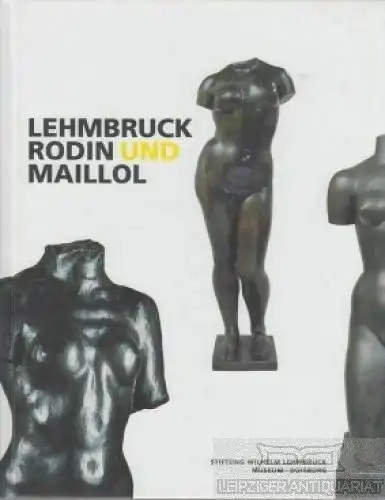 Buch: Lehmbruck, Rodin und Maillol, Brockhaus, Christoph, Bertrand Lorquin u.a