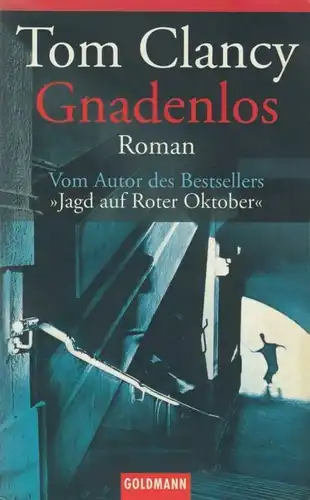 Buch: Gnadenlos, Clancy, Tom. Goldmann, 2003, Goldmann Verlag, Roman