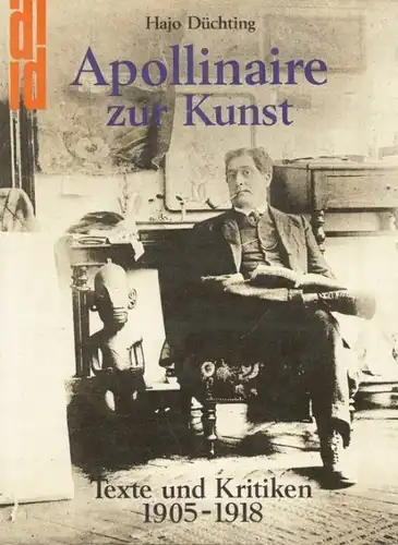 Buch: Apollinaire über die Kunst, Düchting, Hajo. DuMont-Dokumente, 1989