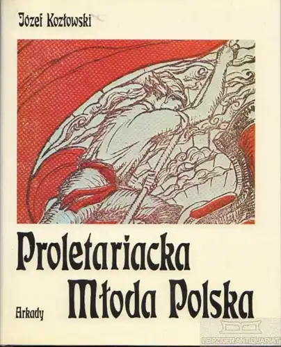 Buch: Proletariacka Mtoda Polska, Koztowski, Jozef. 1986, Verlag Arkady