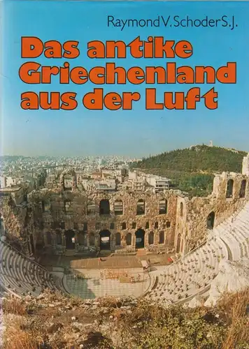 Buch: Das antike Griechenland aus der Luft, Schoder, Raymond V., 1975