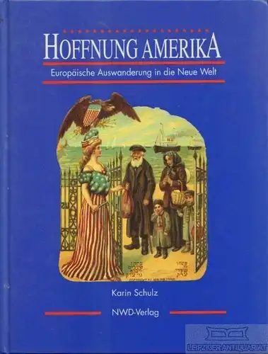 Buch: Hoffnung Amerika, Schulz, Karin. 1994, NWD Verlag, gebraucht, gut