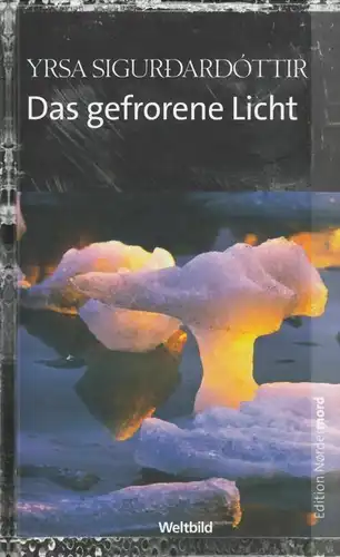 Buch: Das gefrorene Licht, Sigurdardottir, Yrsa. 2007, Weltbild Verlag