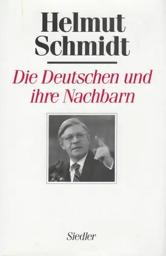 Buch: Die Deutschen und ihre Nachbarn, Schmidt, Helmut. 1990, Siedler Verlag