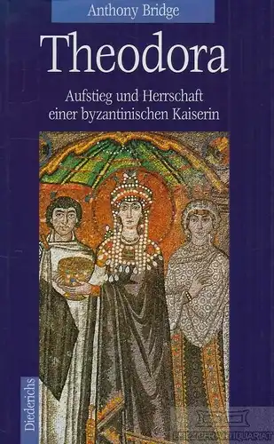 Buch: Theodora, Bridge, Anthony. 1999, Diederichs Verlag, gebraucht, gut