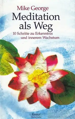 Buch: Meditation als Weg, George, Mike. Knaur MensSana, 2006, Knaur Verlag