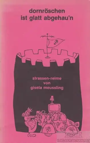 Buch: Dornröschen ist glatt abgehau'n, Meussling, Gisela. Edition die maus