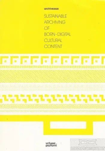 Buch: Sustainable Archiving of born-digital cutural Content, Dekker, Annet. 2010