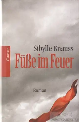 Buch: Füße im Feuer, Knauss, Sibylle. 2003, Claasen Verlag, Roman